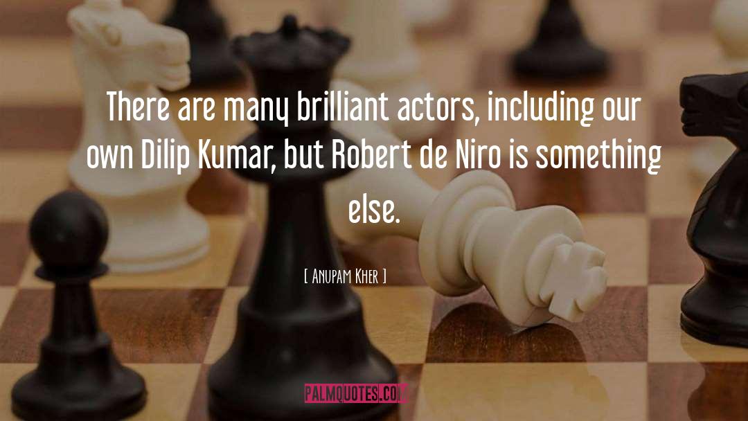 Anupam Kher Quotes: There are many brilliant actors,