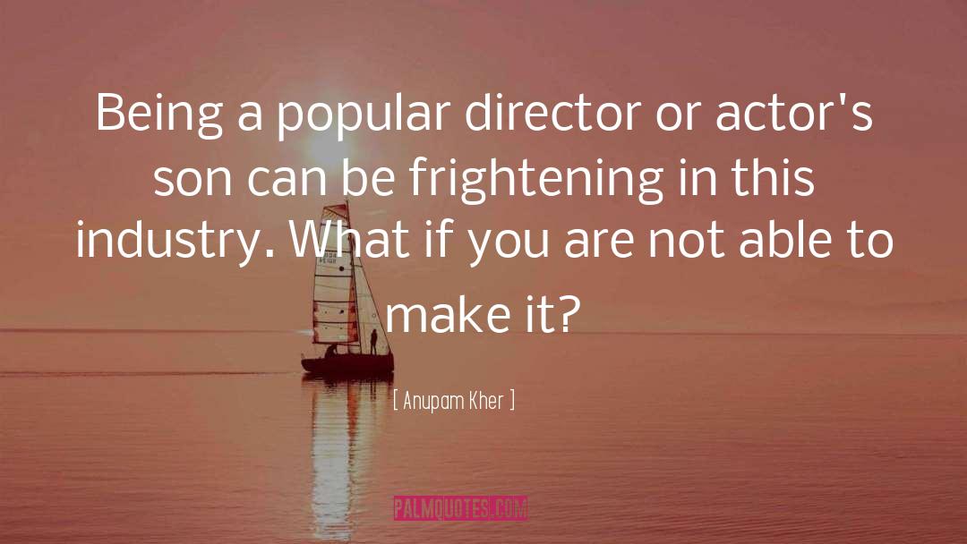 Anupam Kher Quotes: Being a popular director or