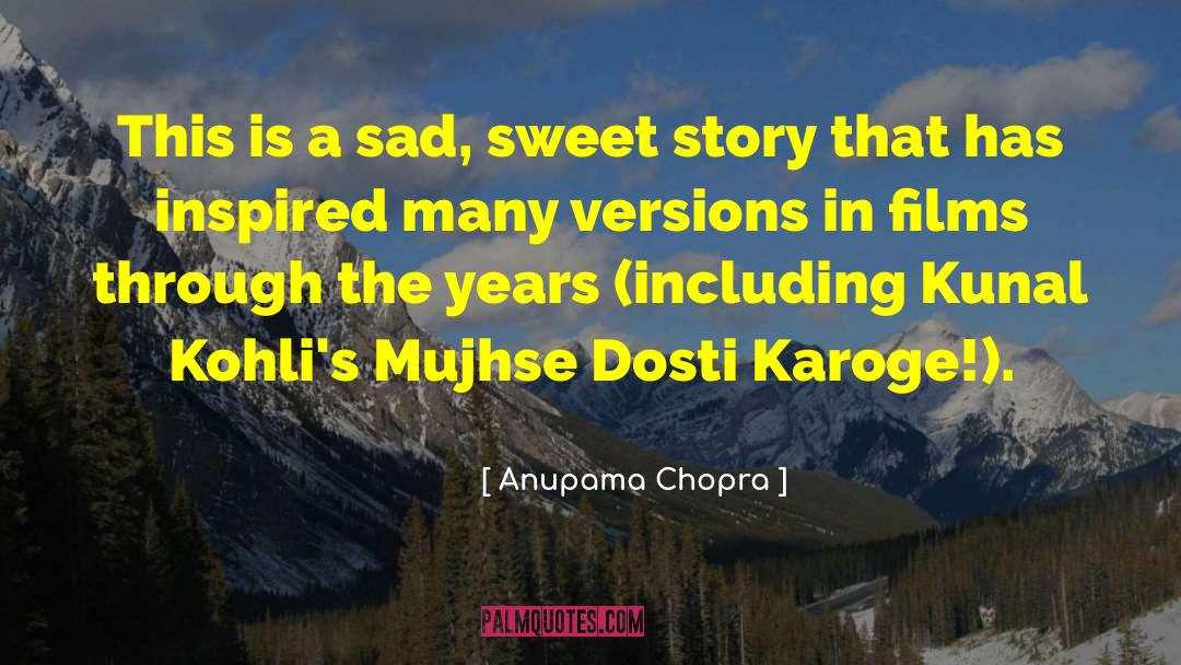 Anupama Chopra Quotes: This is a sad, sweet