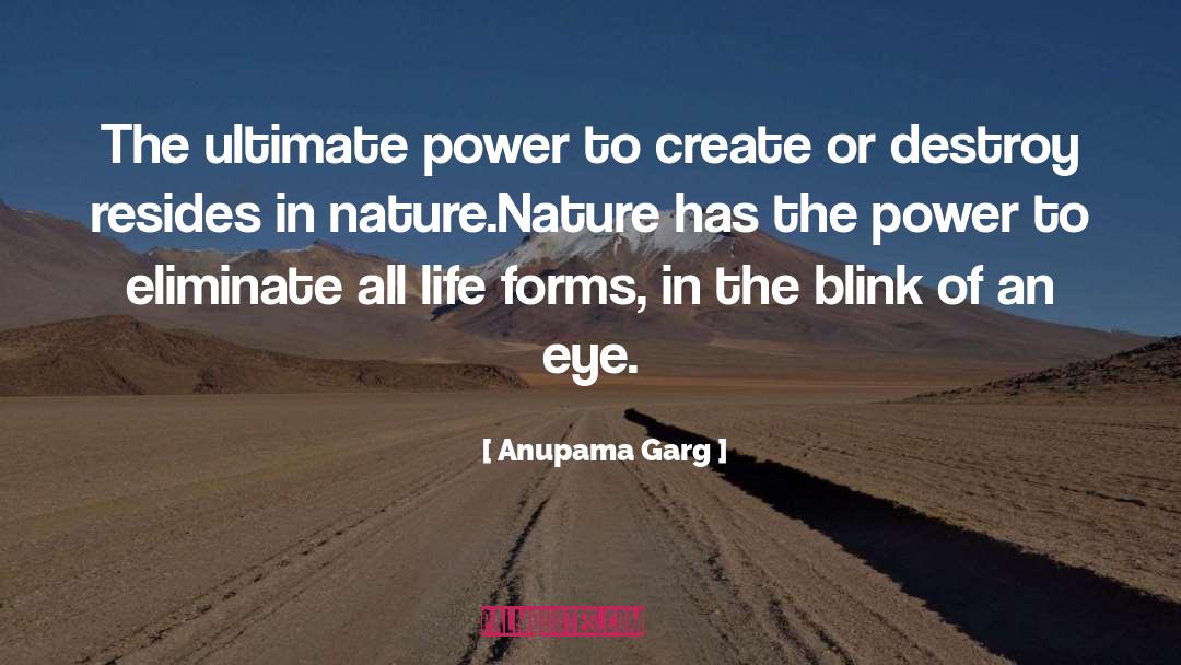 Anupama Garg Quotes: The ultimate power to create