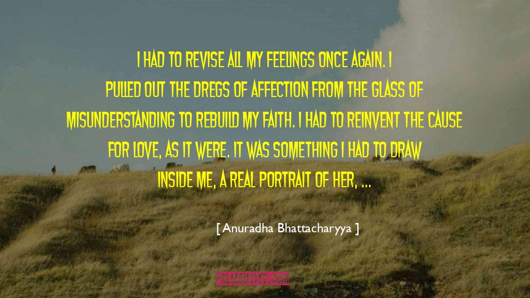 Anuradha Bhattacharyya Quotes: I had to revise all