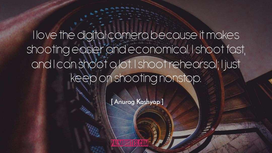 Anurag Kashyap Quotes: I love the digital camera