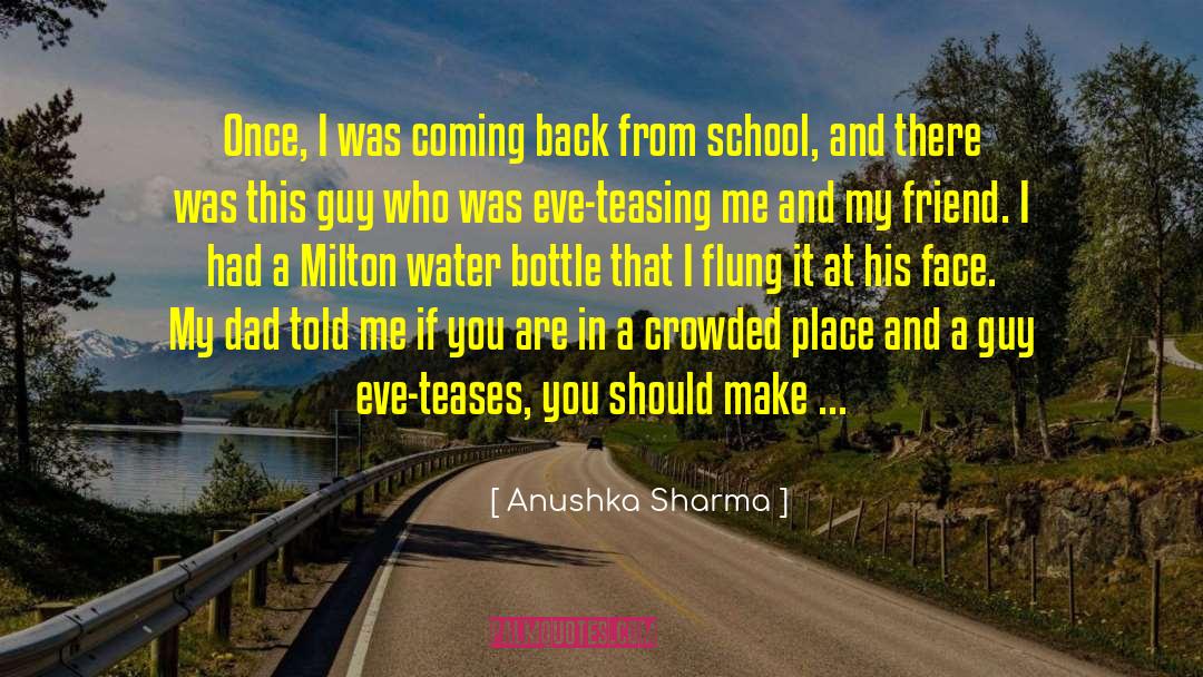 Anushka Sharma Quotes: Once, I was coming back