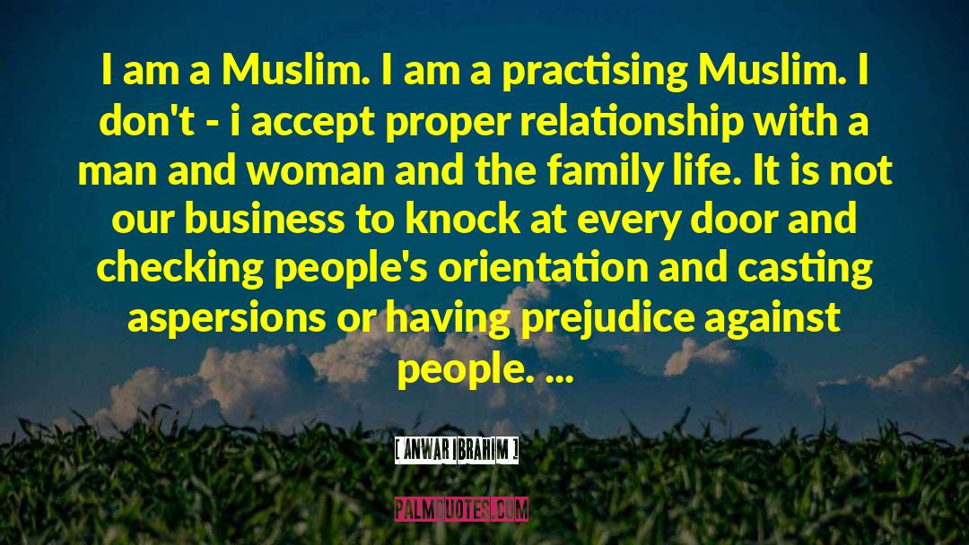 Anwar Ibrahim Quotes: I am a Muslim. I