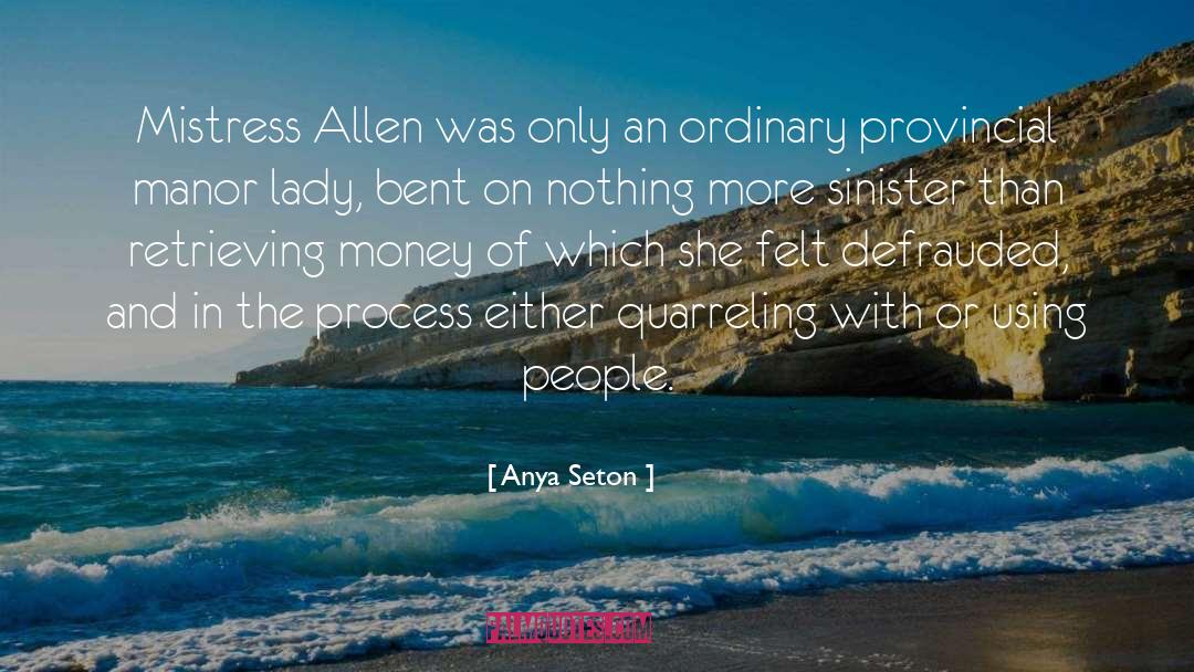 Anya Seton Quotes: Mistress Allen was only an