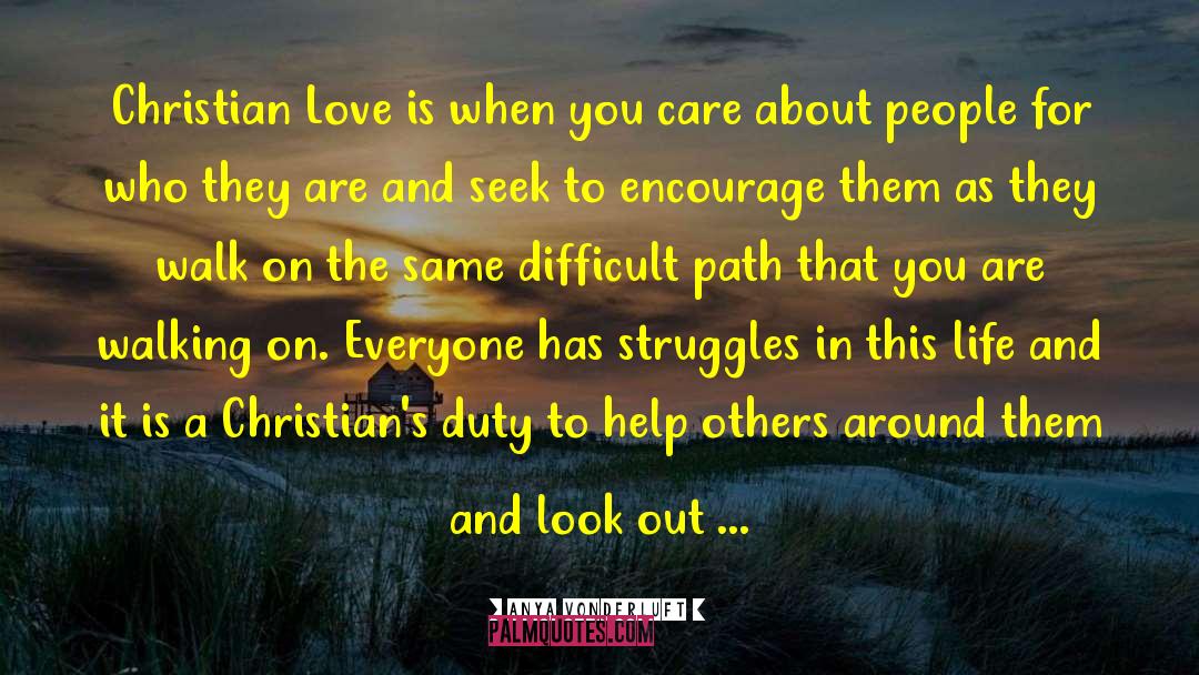 Anya VonderLuft Quotes: Christian Love is when you