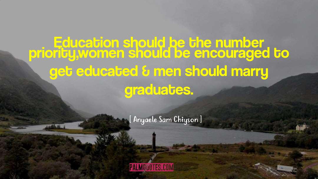 Anyaele Sam Chiyson Quotes: Education should be the number