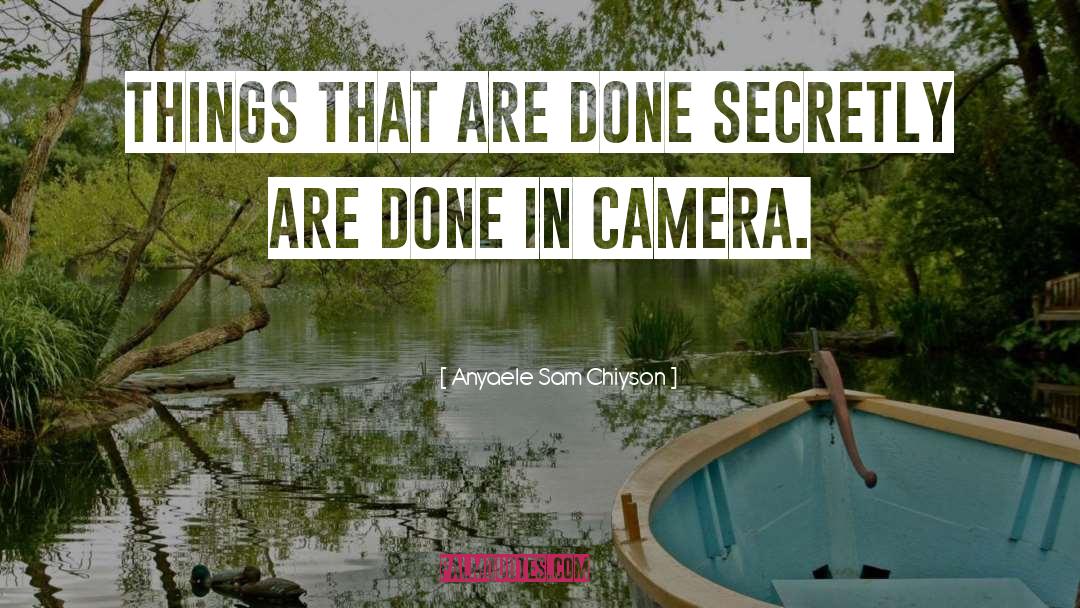 Anyaele Sam Chiyson Quotes: Things that are done secretly