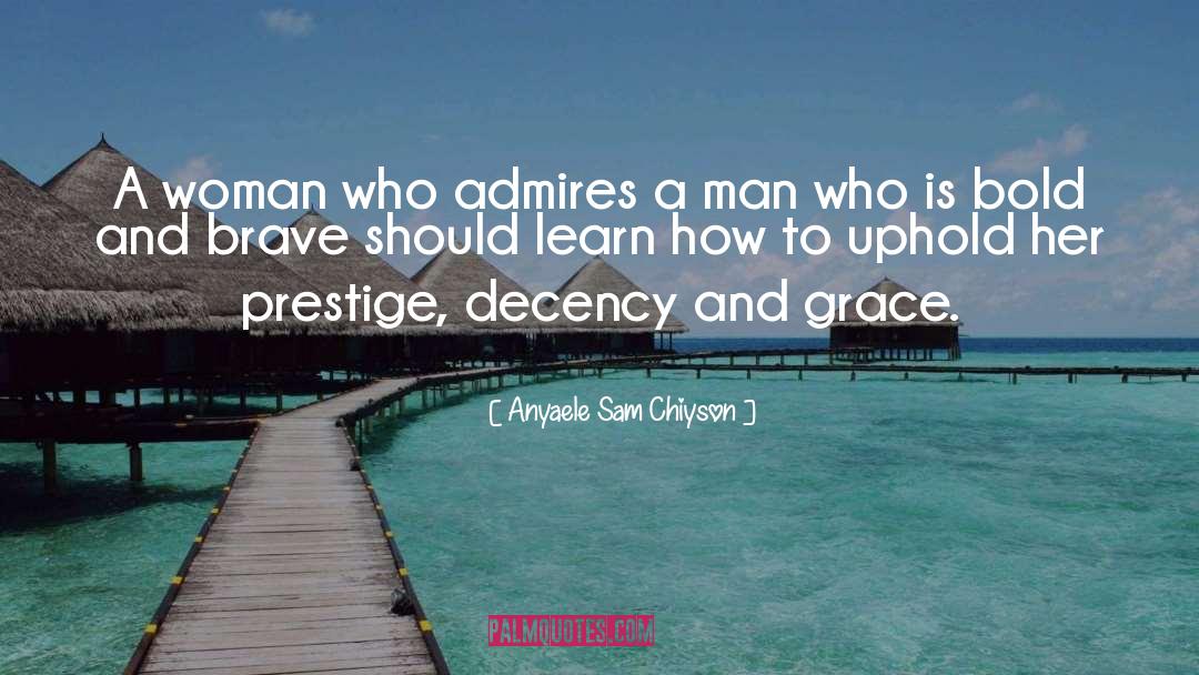 Anyaele Sam Chiyson Quotes: A woman who admires a