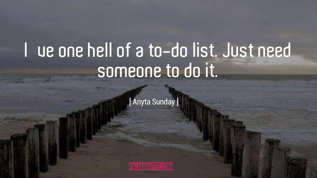 Anyta Sunday Quotes: I've one hell of a