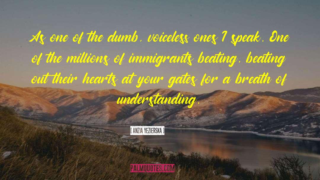 Anzia Yezierska Quotes: As one of the dumb,