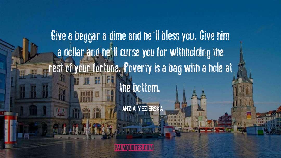 Anzia Yezierska Quotes: Give a beggar a dime