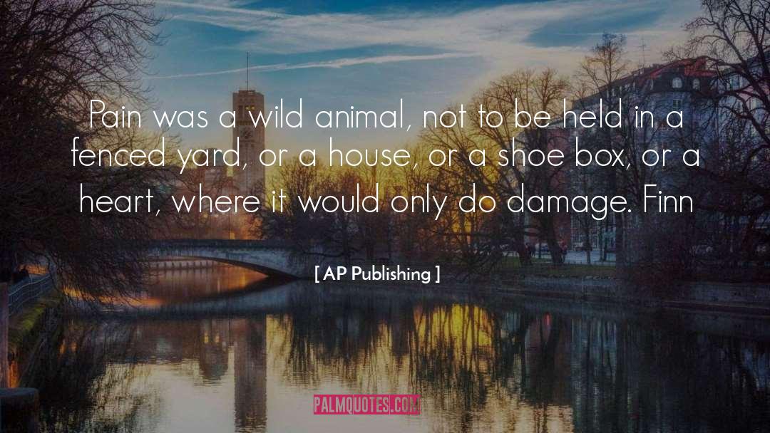 AP Publishing Quotes: Pain was a wild animal,