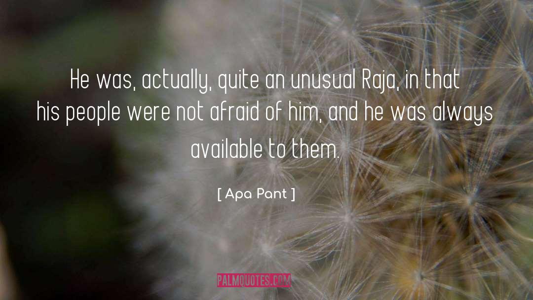 Apa Pant Quotes: He was, actually, quite an