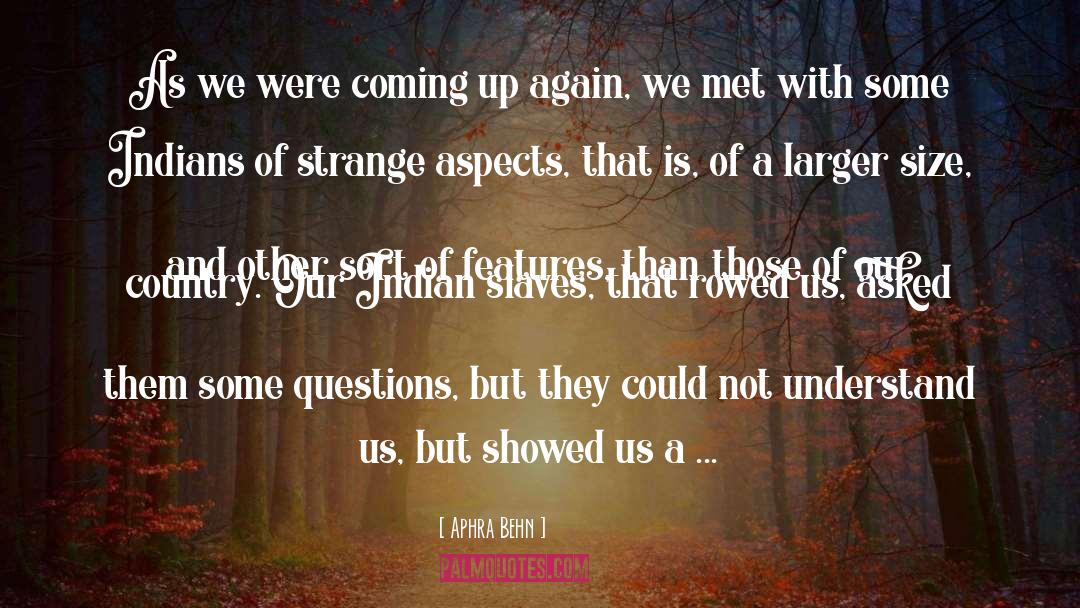 Aphra Behn Quotes: As we were coming up