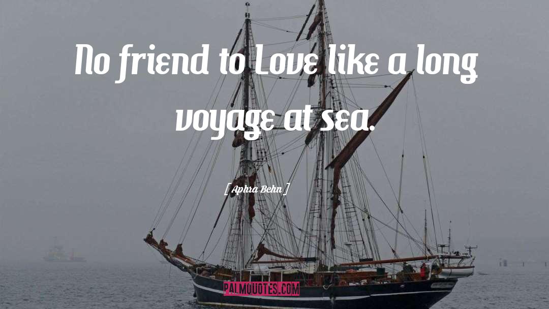 Aphra Behn Quotes: No friend to Love like