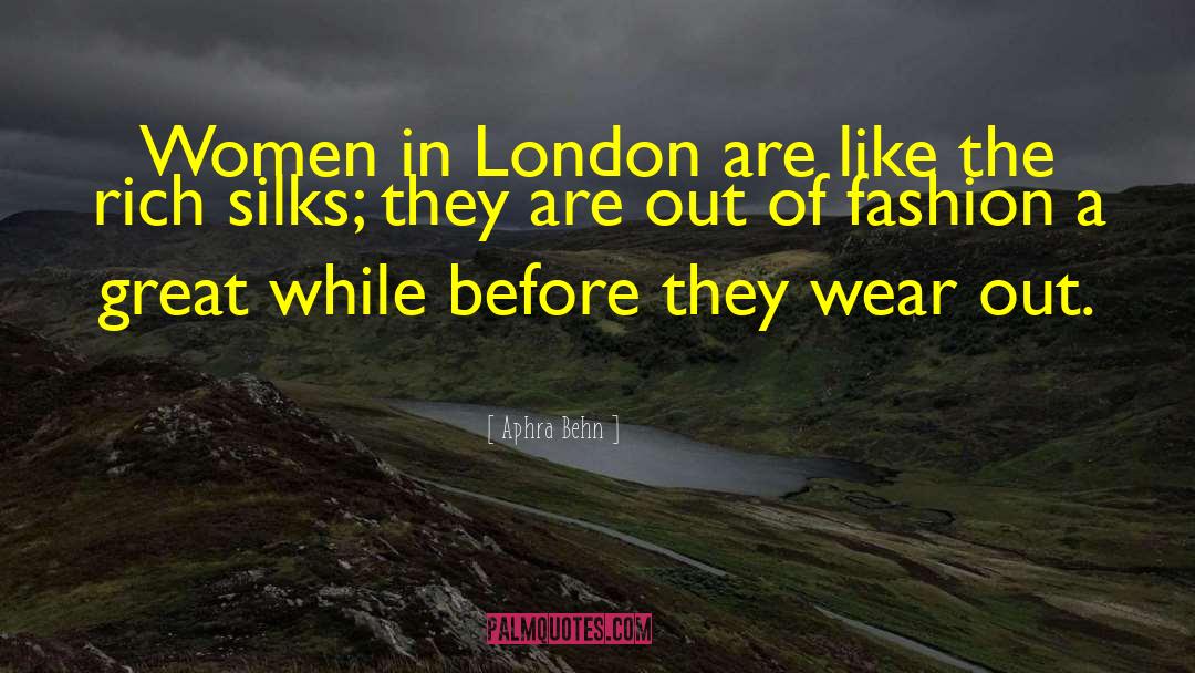 Aphra Behn Quotes: Women in London are like