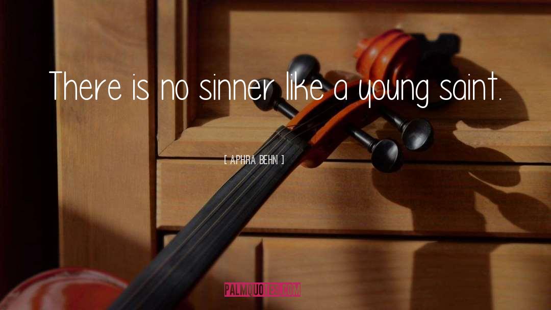 Aphra Behn Quotes: There is no sinner like