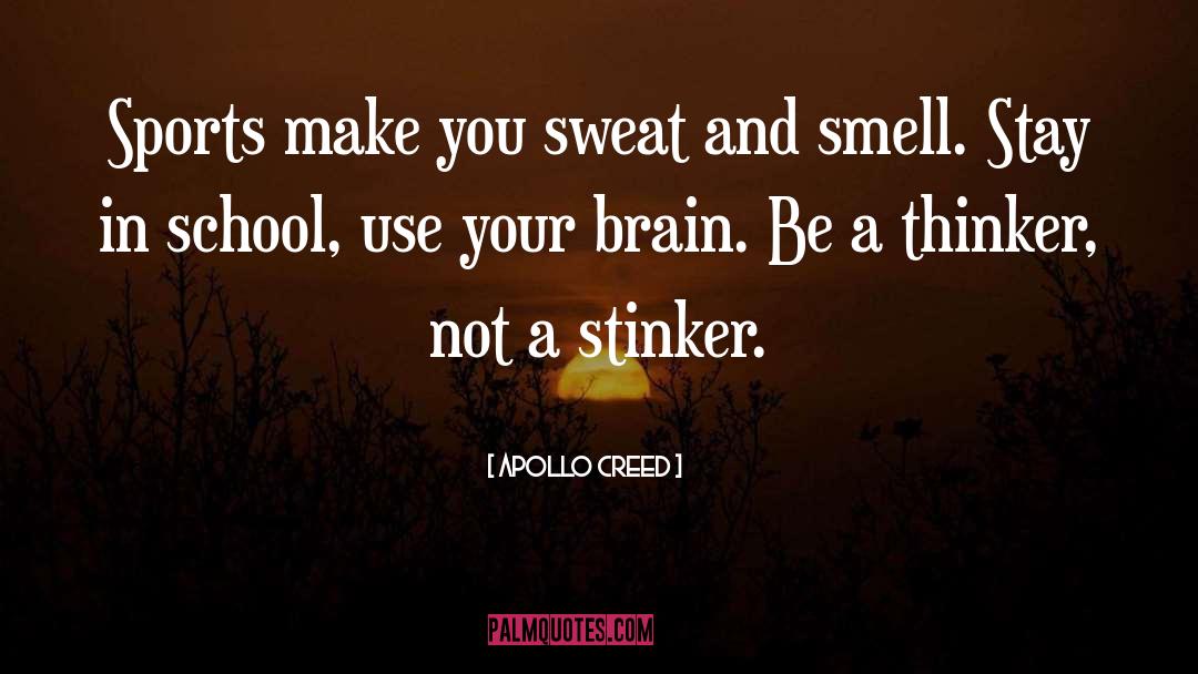Apollo Creed Quotes: Sports make you sweat and