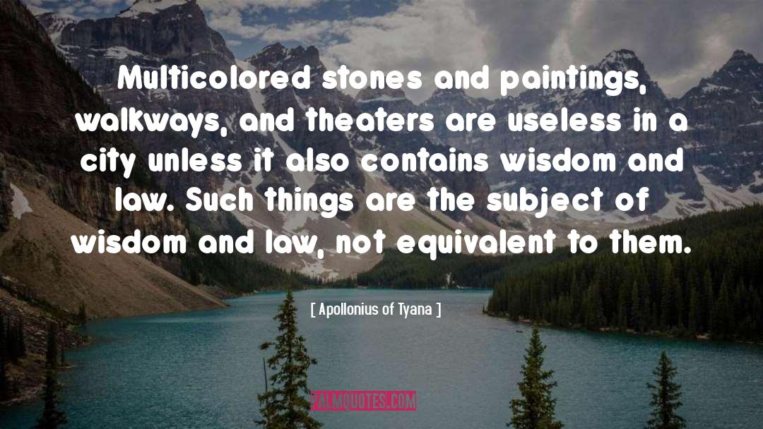 Apollonius Of Tyana Quotes: Multicolored stones and paintings, walkways,
