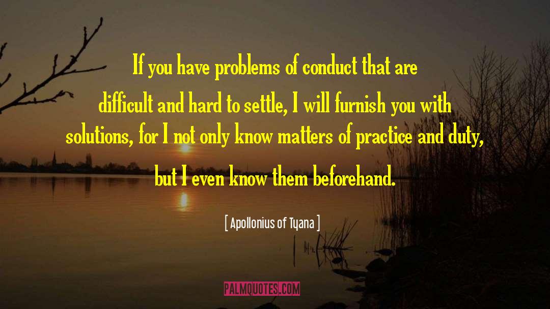 Apollonius Of Tyana Quotes: If you have problems of