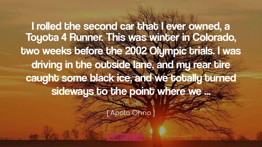 Apolo Ohno Quotes: I rolled the second car