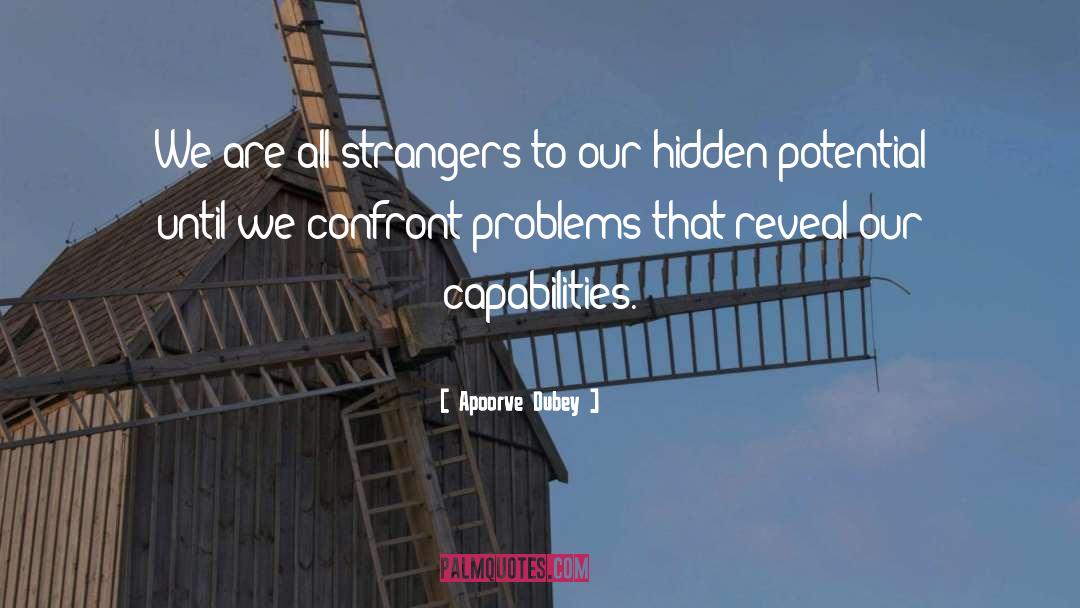 Apoorve Dubey Quotes: We are all strangers to