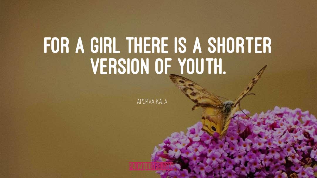 Aporva Kala Quotes: For a girl there is
