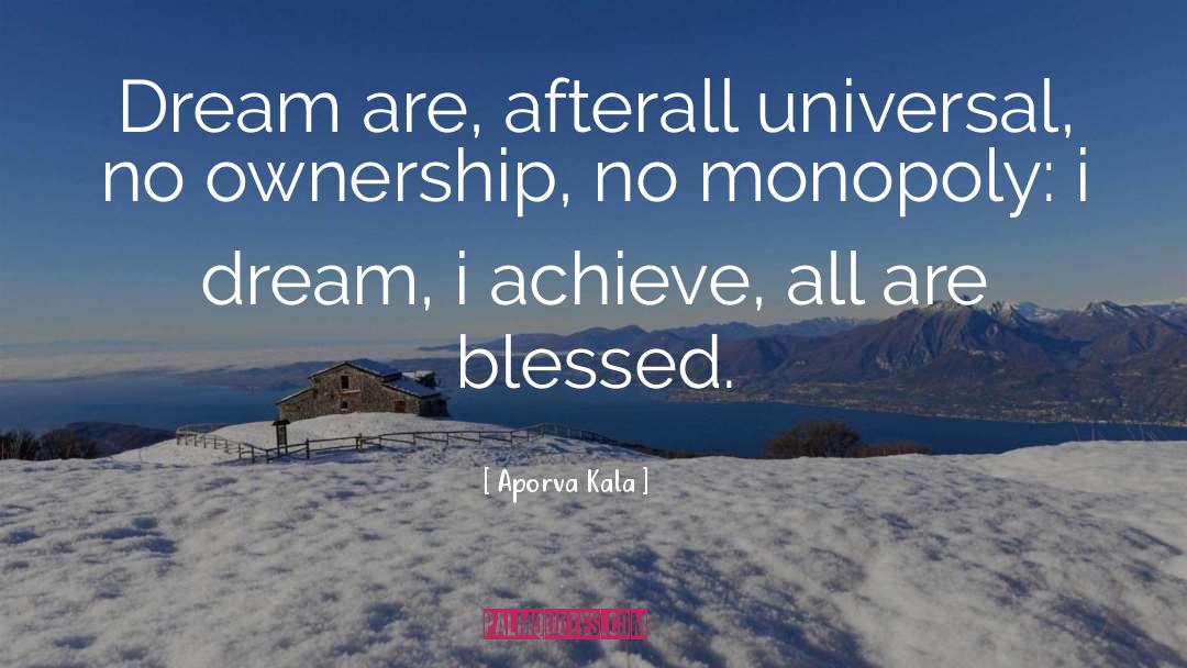 Aporva Kala Quotes: Dream are, afterall universal, no