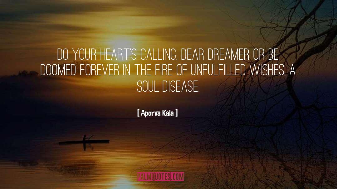 Aporva Kala Quotes: Do your heart's calling, dear