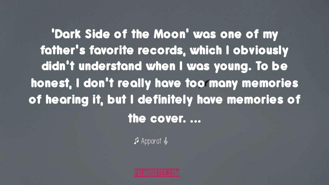 Apparat Quotes: 'Dark Side of the Moon'