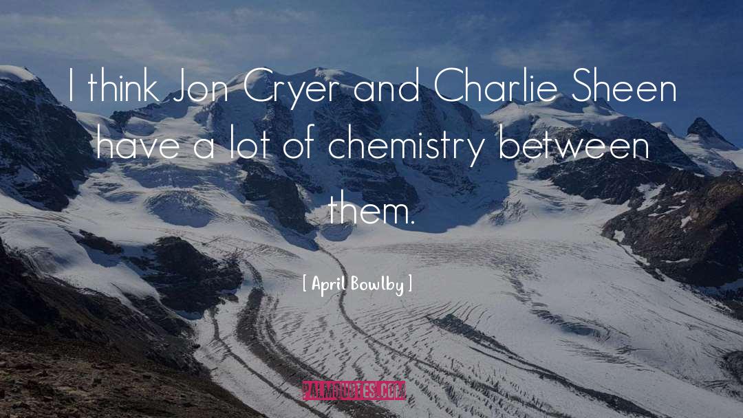 April Bowlby Quotes: I think Jon Cryer and