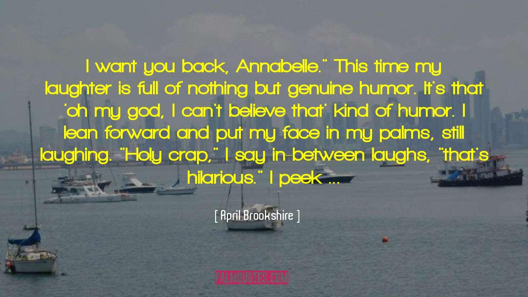 April Brookshire Quotes: I want you back, Annabelle.