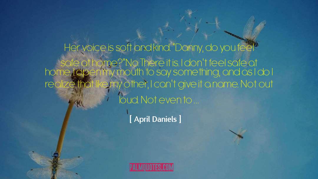 April Daniels Quotes: Her voice is soft and