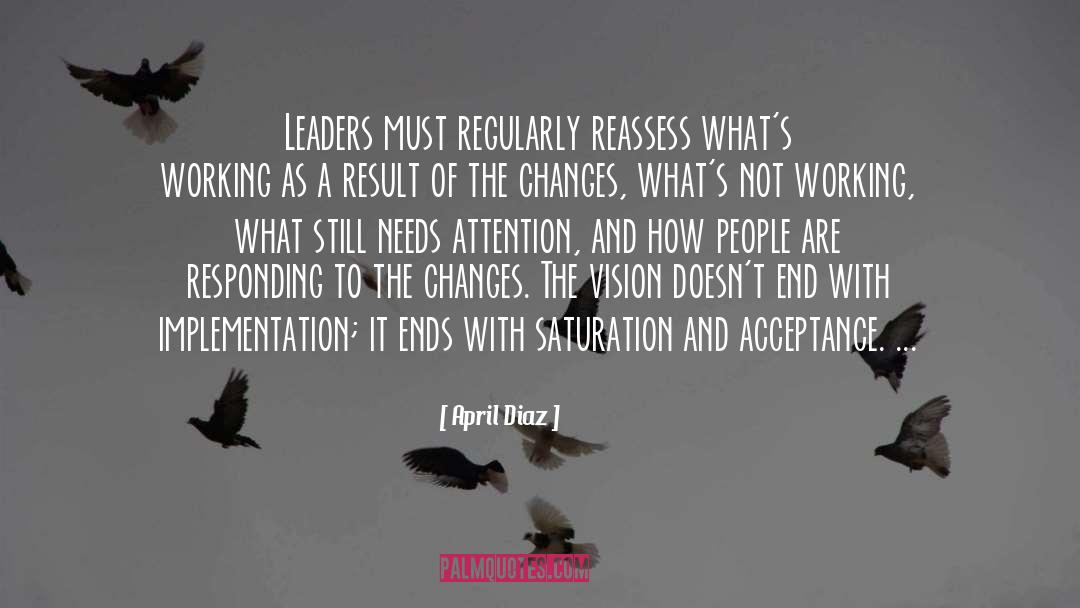 April Diaz Quotes: Leaders must regularly reassess what's