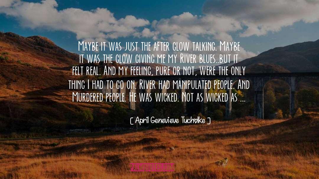 April Genevieve Tucholke Quotes: Maybe it was just the