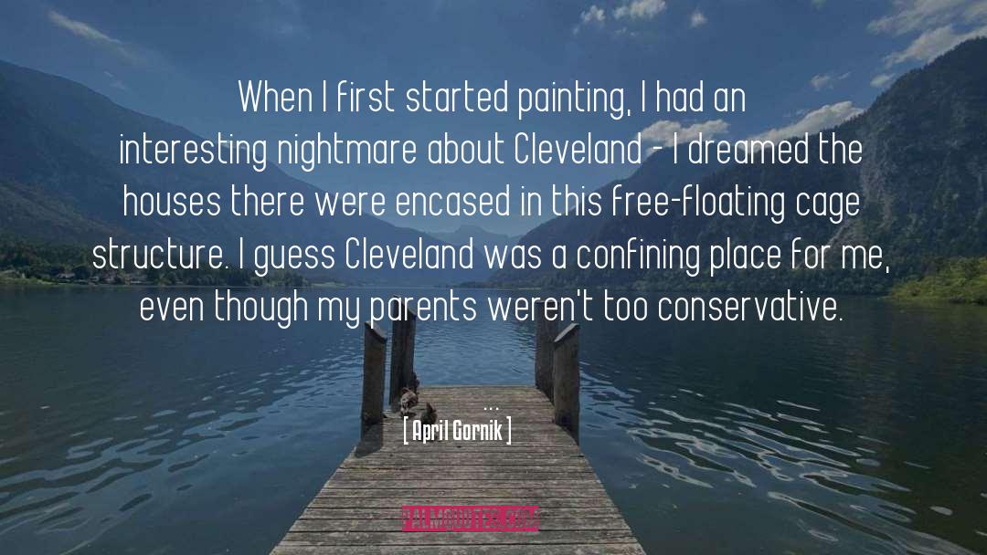 April Gornik Quotes: When I first started painting,