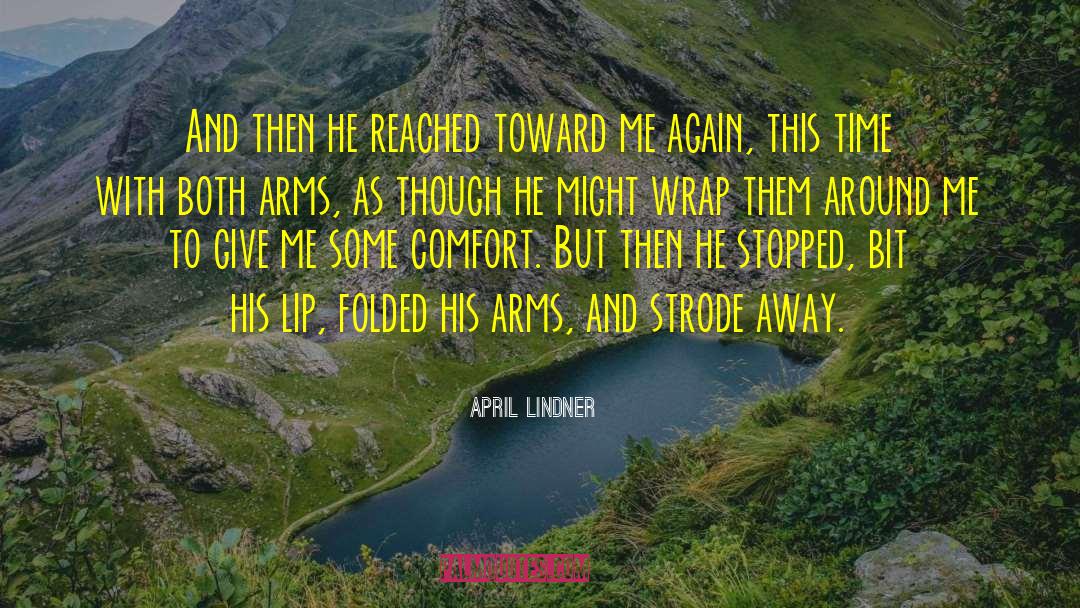 April Lindner Quotes: And then he reached toward