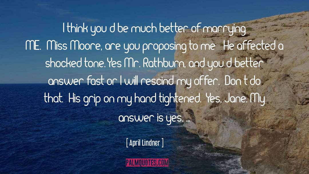 April Lindner Quotes: I think you'd be much