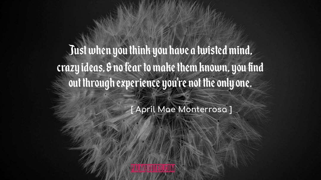 April Mae Monterrosa Quotes: Just when you think you
