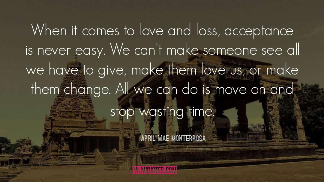 April Mae Monterrosa Quotes: When it comes to love