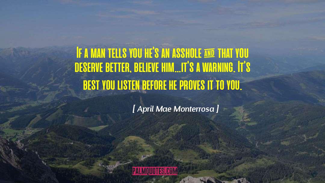 April Mae Monterrosa Quotes: If a man tells you