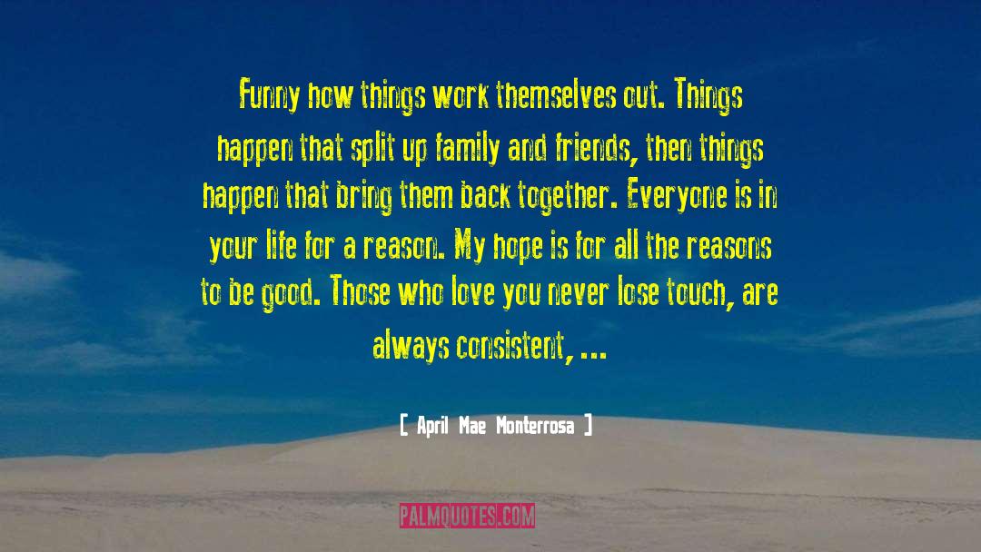 April Mae Monterrosa Quotes: Funny how things work themselves