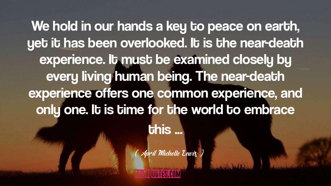 April Michelle Lewis Quotes: We hold in our hands