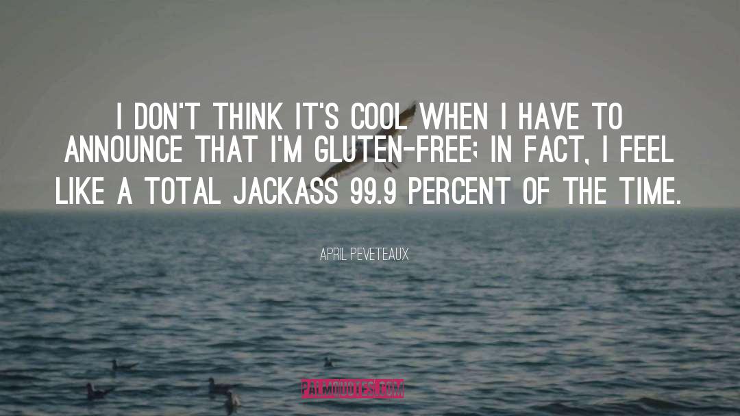 April Peveteaux Quotes: I don't think it's cool