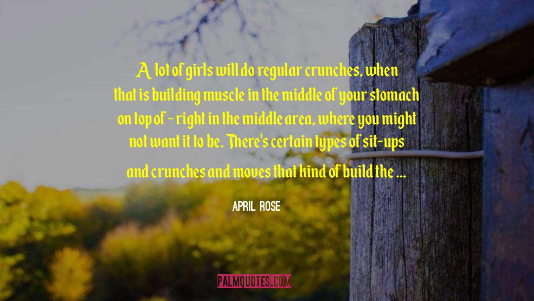 April Rose Quotes: A lot of girls will