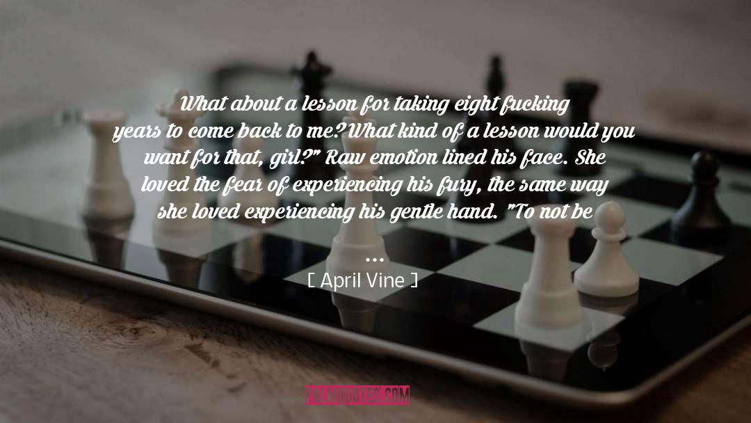 April Vine Quotes: What about a lesson for
