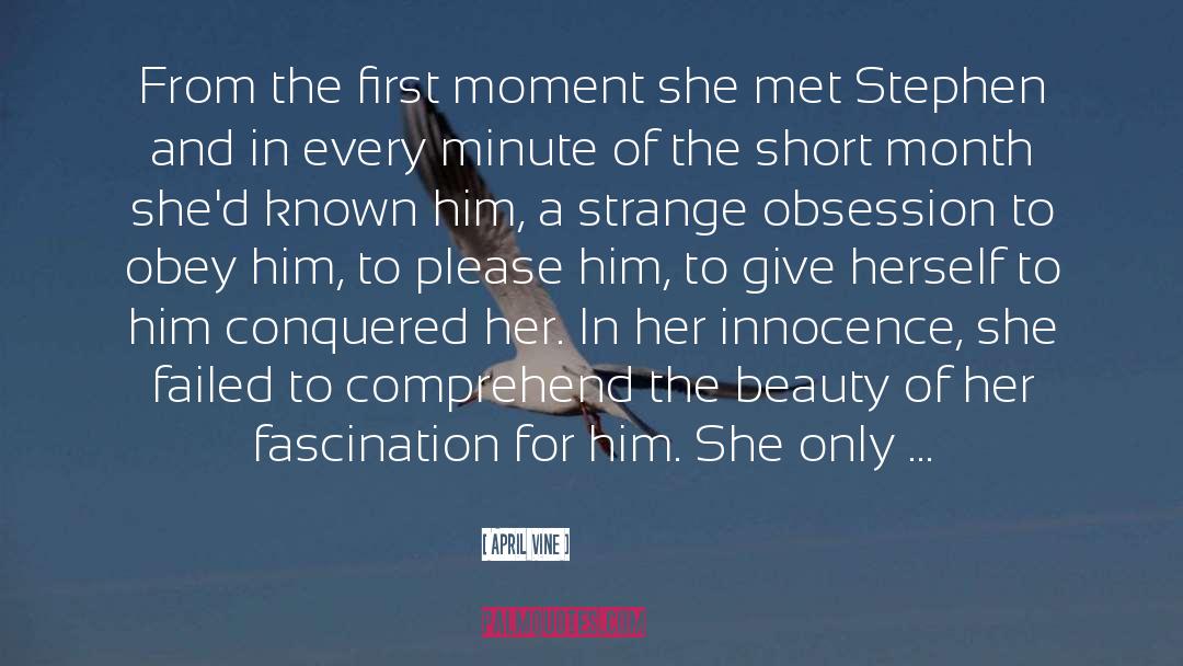 April Vine Quotes: From the first moment she