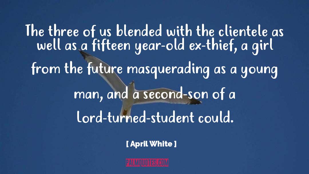 April White Quotes: The three of us blended