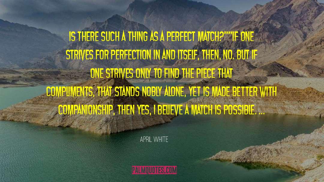 April White Quotes: Is there such a thing
